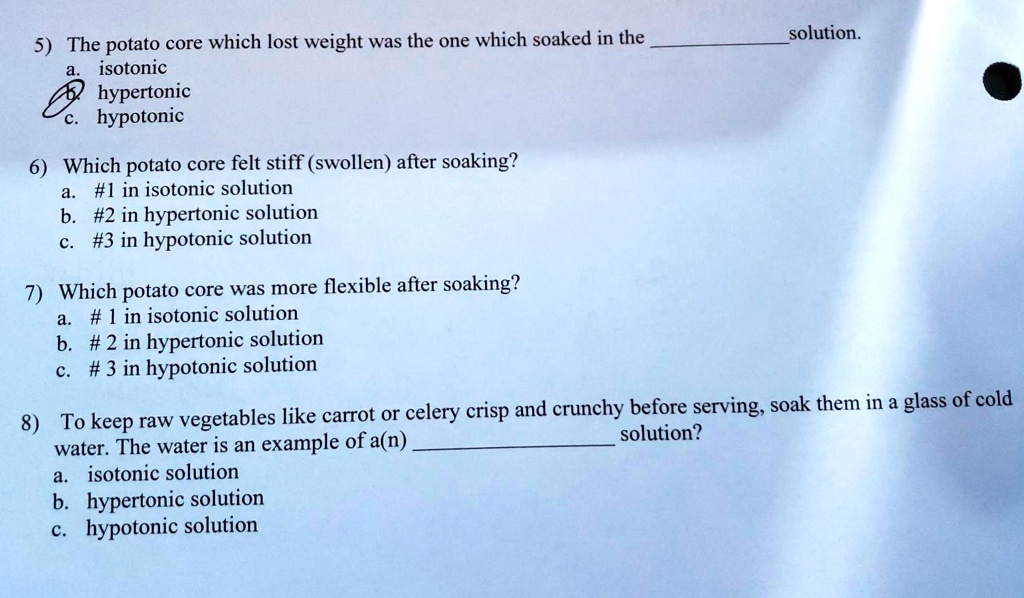 SOLVED 5) The potato core which lost weight was the one which soaked in the isotonic hypertonic