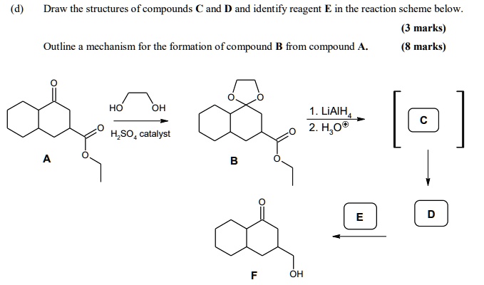 SOLVED: Draw the structures of compounds € and D and identify reagent E ...