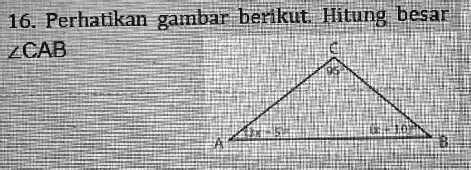 SOLVED: perhatikan gambar berikut, hitung besar sudut CAB 16 ...