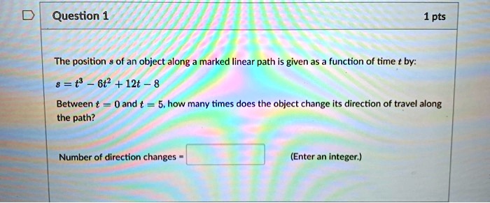 SOLVED: Question 1 1 pts The position of an object along marked linear ...