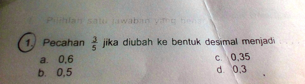 SOLVED: pecahan 3 per 5 jika diubah kebentuk desimal menjadi AWna ...