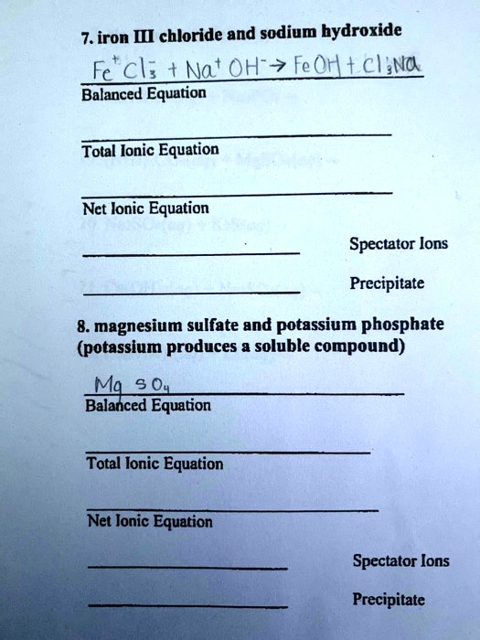 SOLVED 7. Iron(III) chloride and sodium hydroxide FeCl3 + NaOH â†’ Fe