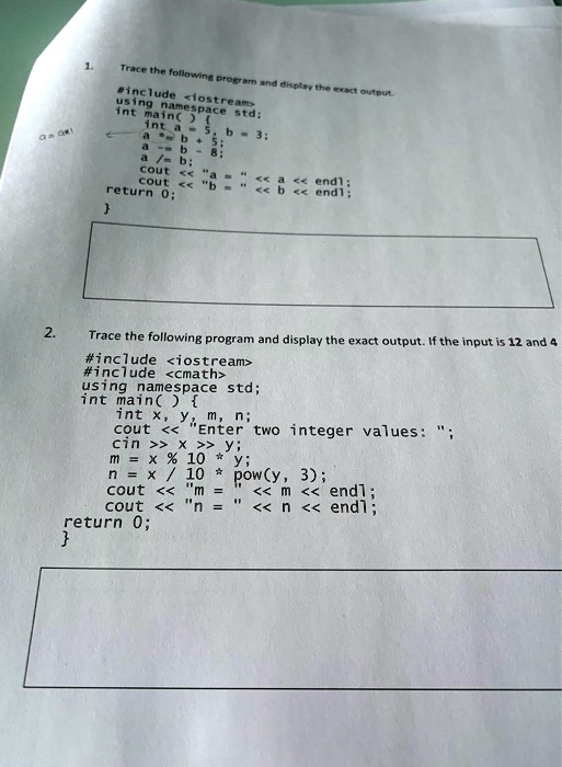 1. Trace the following program and display the exact output. #include ...