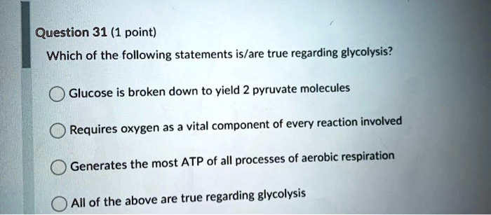 Which Of The Following Statements Regarding Glucose Absorption Is True SOLVED: Question 31 (1 point) Which of the following statements is/are