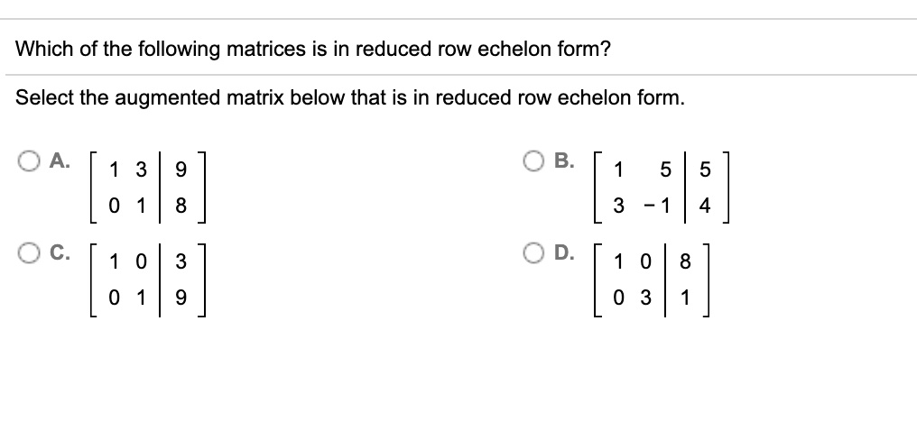 SOLVED Which of the following matrices is in reduced row echelon