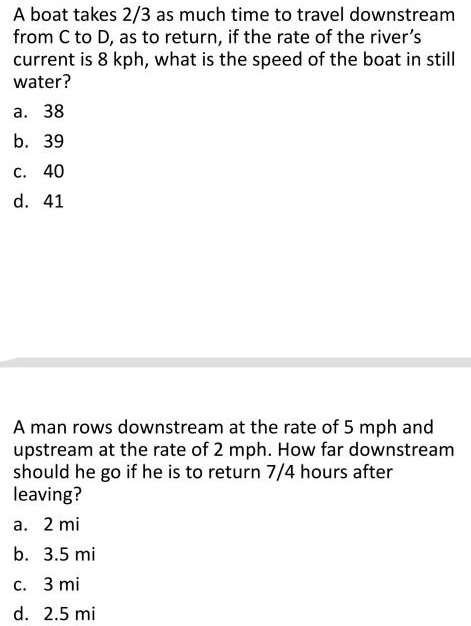 SOLVED A boat takes 2 3 as much time to travel downstream from C