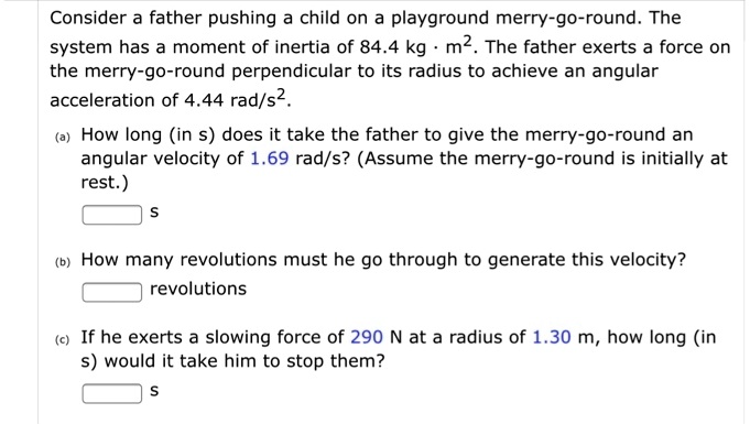 Solved: Consider A Father Pushing Child On A Playground Merry-go-round 