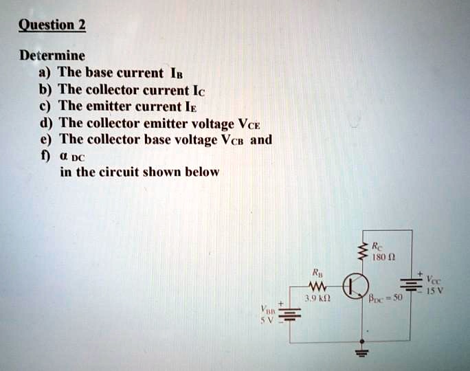 SOLVED Question 2 Determine a) The base current IB b)The collector