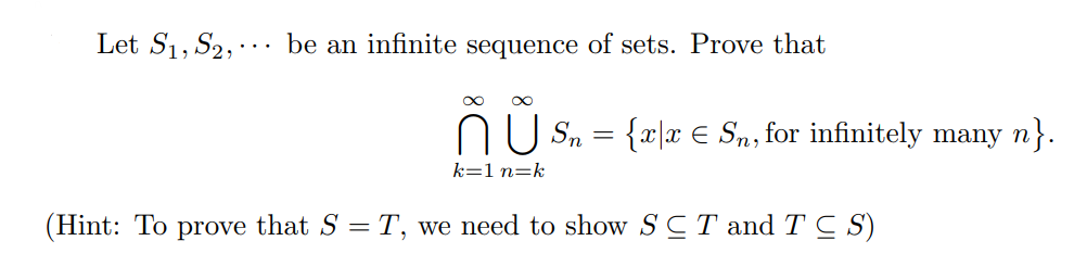 Solved Let S1 S2 ⋯ Be An Infinite Sequence Of Sets Prove That ⋂k1∞⋃nk∞ Sn X X ∈ Sn 6672