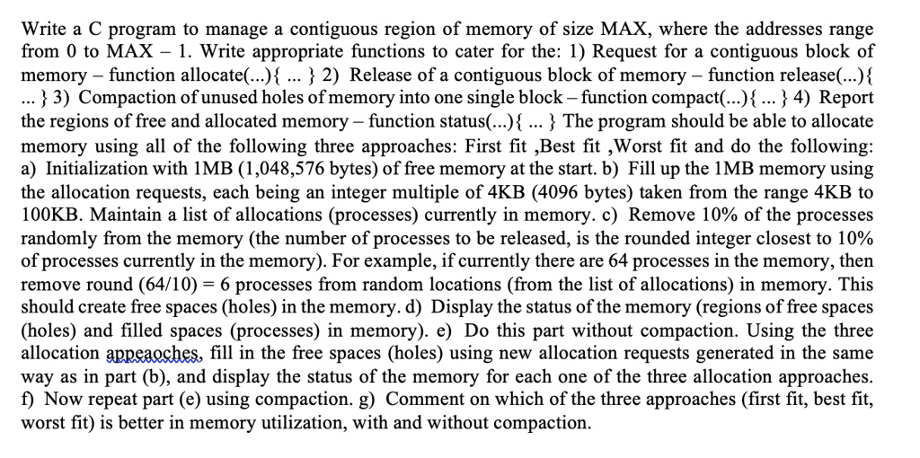 SOLVED: Write a C program to manage a contiguous region of memory of ...
