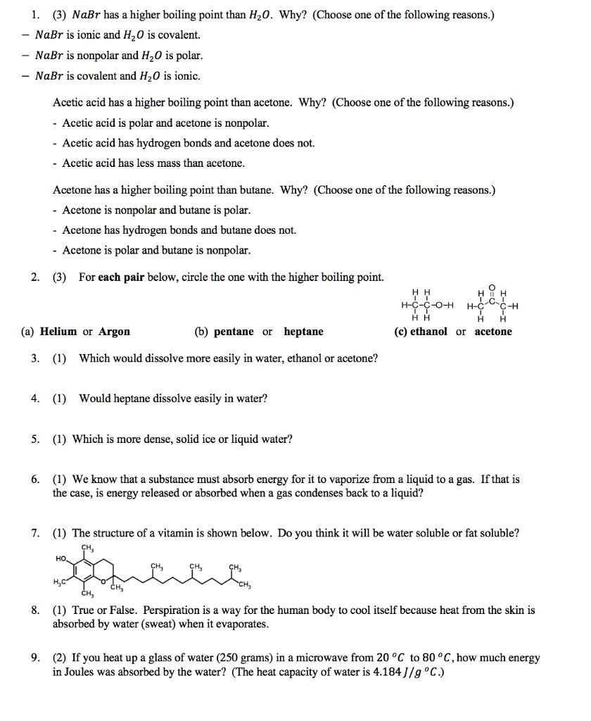 SOLVED NaBr has higher boiling point than HzO . Why? (Choose one of