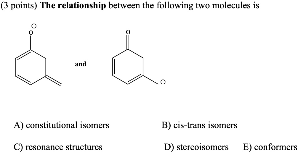 Solved 3 Points The Relationship Between The Following Two Molecules Is And A Constitutional