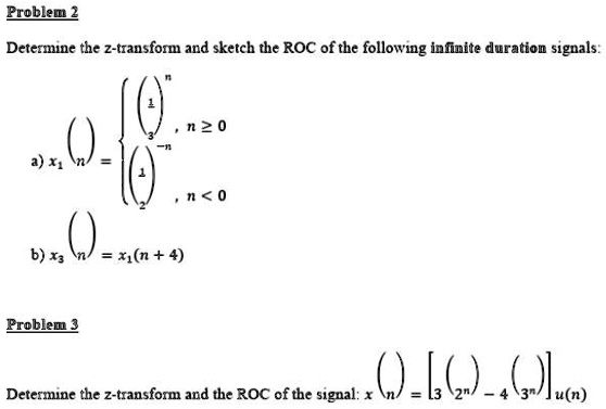 SOLVED: Problem 2 Determine The Z-transform And Sketch The ROC Of The ...