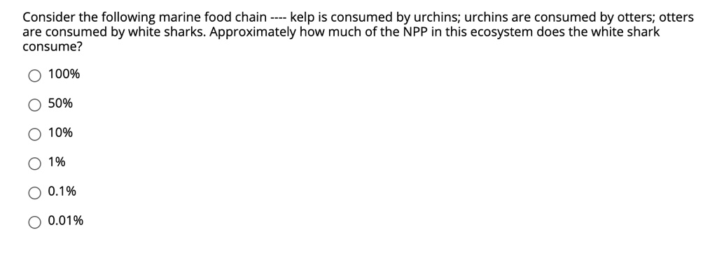 SOLVED: Consider the following marine food chain kelp is consumed by