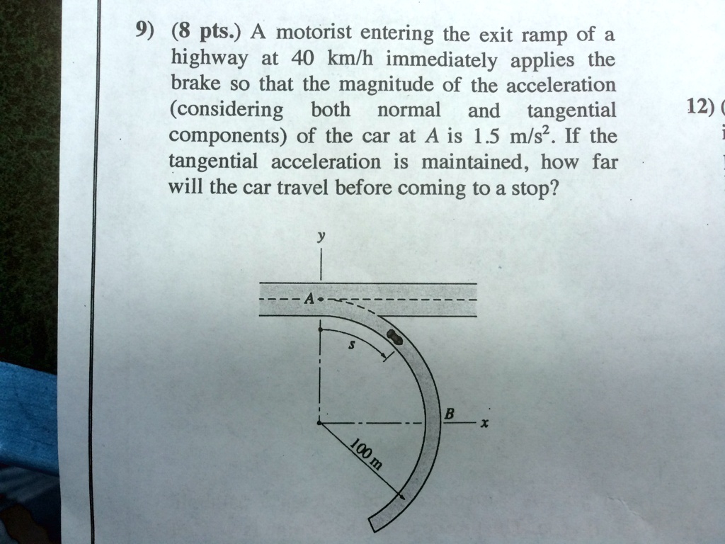 SOLVED: A motorist entering the exit ramp of a highway at 40 km/h ...