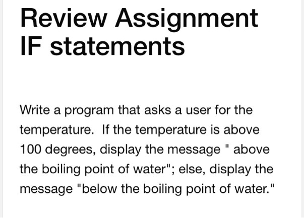 Review Assignment IF statements Write a program that asks a user for ...