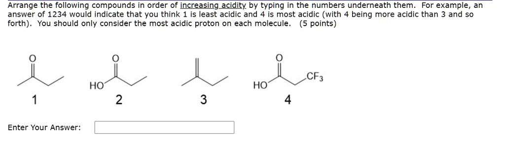 Solvedarrange The Following Compounds In Order Of Increasing Acidity By Typing In The Numbers 7755