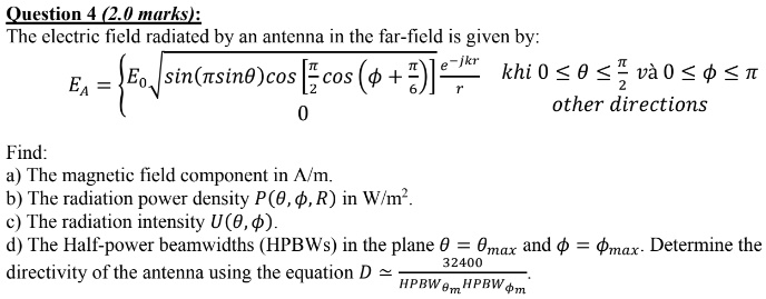 Question 4 (2.0 marks): The electric field radiated by an antenna in ...