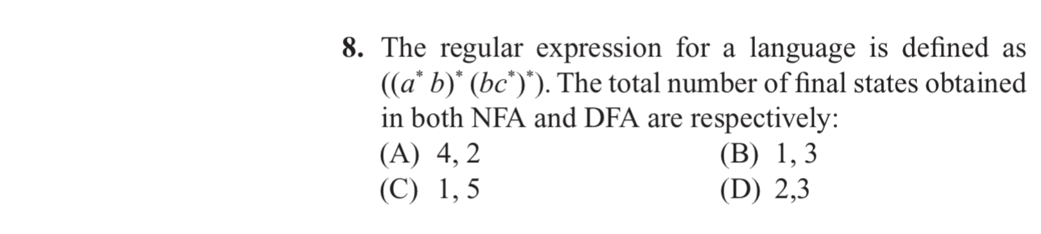 8. The Regular Expression For A Language Is Defined As ((a^* B)^*(b C ...