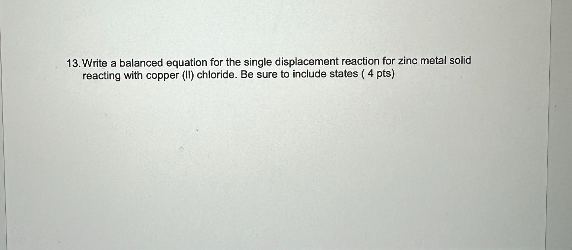 13. Write a balanced equation for the single displacement reaction for