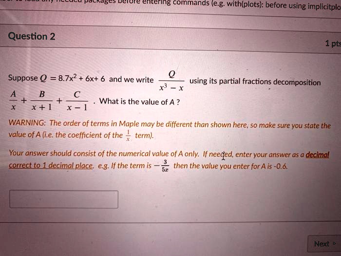 Solved Nebeb Beiute Ertering Commands E G Withlplots Before Using Implicitple Question 2 Pl Suppose Q 8 7x2 6x 6 And We Write Using Its Partial Fractions Decomposition What Is The Value Of