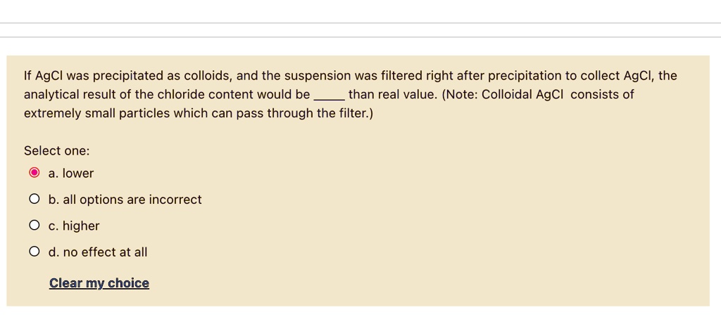 SOLVED: If AgCl was precipitated as colloids, and the suspension was ...