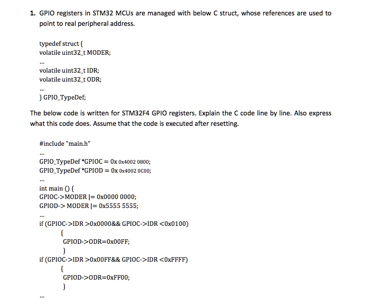SOLVED: GPIO registers in STM32 MCUs are managed with the below struct ...