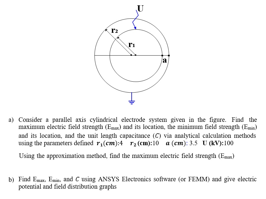 SOLVED: Texts: a) Consider a parallel axis cylindrical electrode system ...