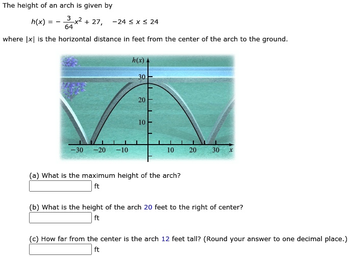 SOLVED: The height of an arch is given by h(x) = 3-X2 + 27, -24