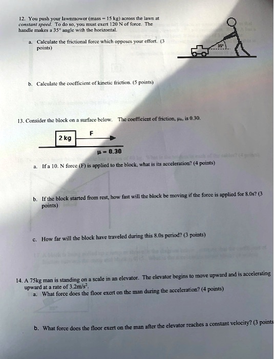 SOLVED: 12. You push your lawnmower (mass-15 kg) across the lawn at a ...