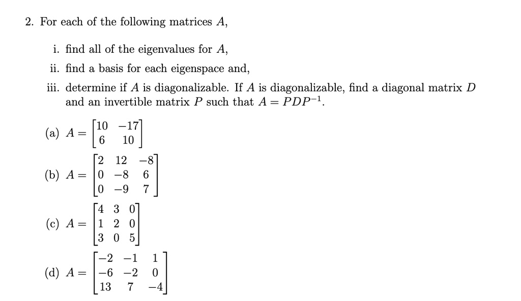 SOLVED: For each of the following matrices A, i. find all of the ...