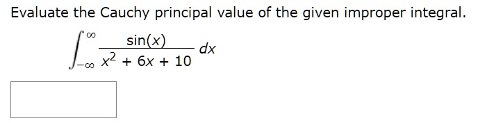 SOLVED: Evaluate the Cauchy principal value of the given improper ...