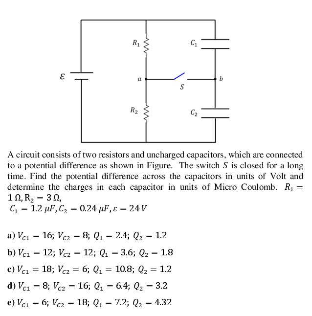 SOLVED A circuit consists of two resistors and uncharged capacitors