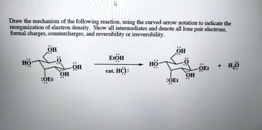 SOLVED: Draw the mechanism of the following reaction, using the curved ...