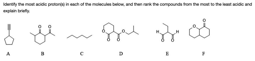 Solved Identify The Most Acidic Proton S In Each Of The Molecules