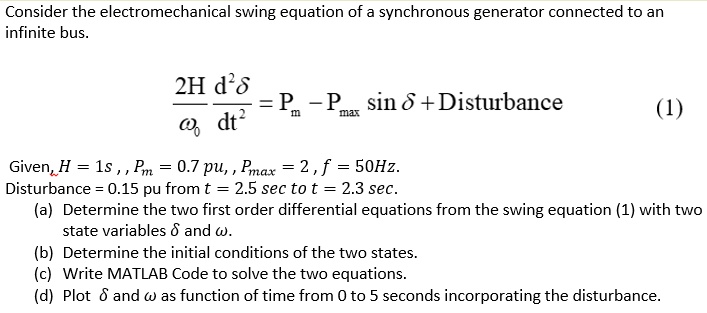 SOLVED: Consider the electromechanical swing equation of a synchronous ...