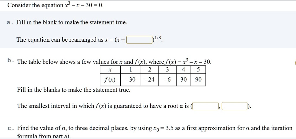 consider the equation x3 x 30 0 a fill in the blank to make the statement true the equation can be rearranged as x x text13 b the table below shows a few values for x and fx where fx x3 70563