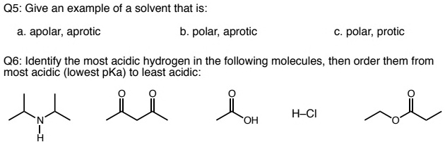 q5 give an example of a solvent that is a apolar aprotic polar aprotic ...