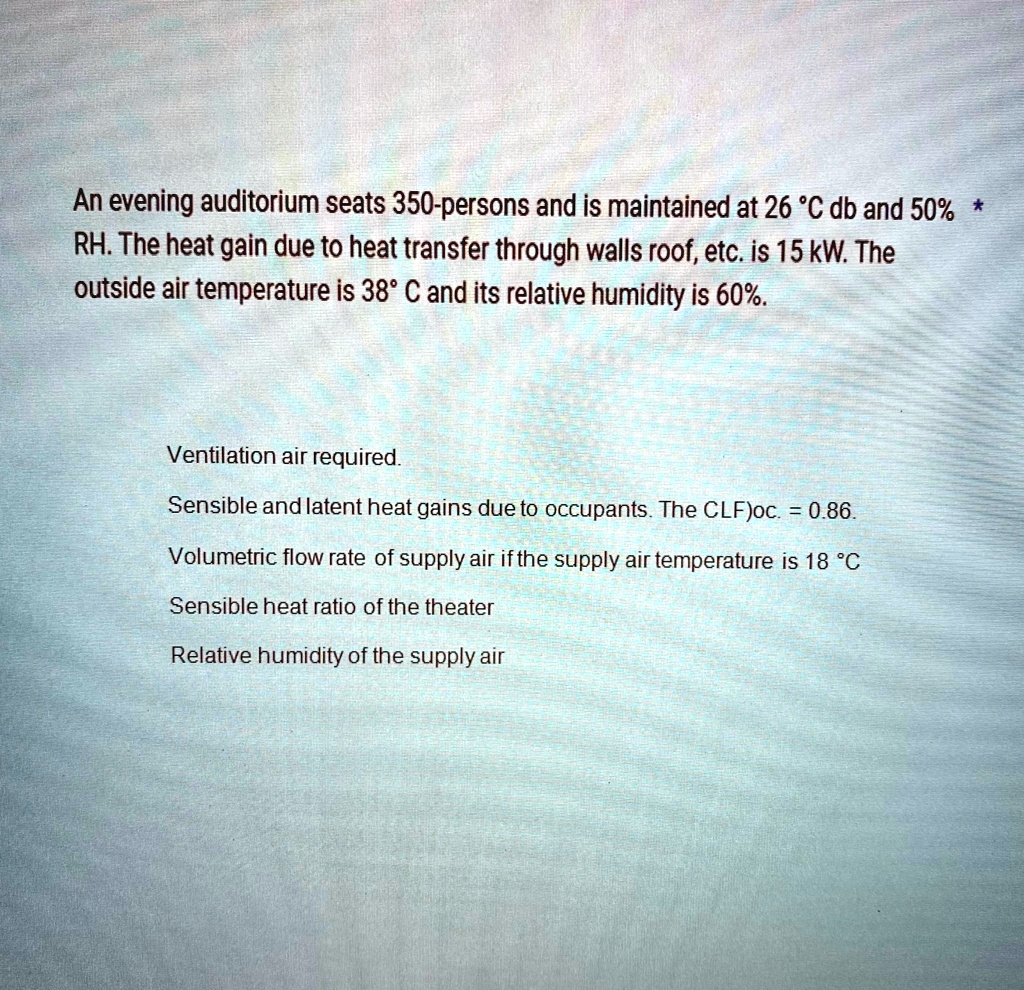 SOLVED An evening auditorium seats 350 persons and is maintained at 26