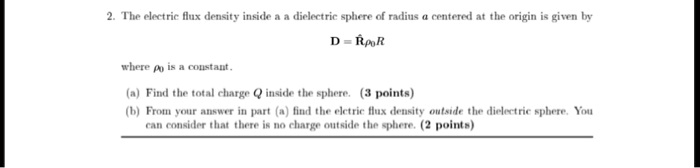 SOLVED: The electric flux density inside a dielectric sphere of radius ...