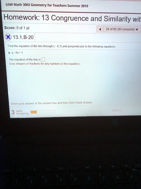 gsw math 3002 geometry far teachers summer 2019 homework 13 congruence and similarity wit score 0 of 24 of 80 b0 complete 131b 20 fird lne eqmatiom ihe linc tmough and peqpartrula the icromm 19864