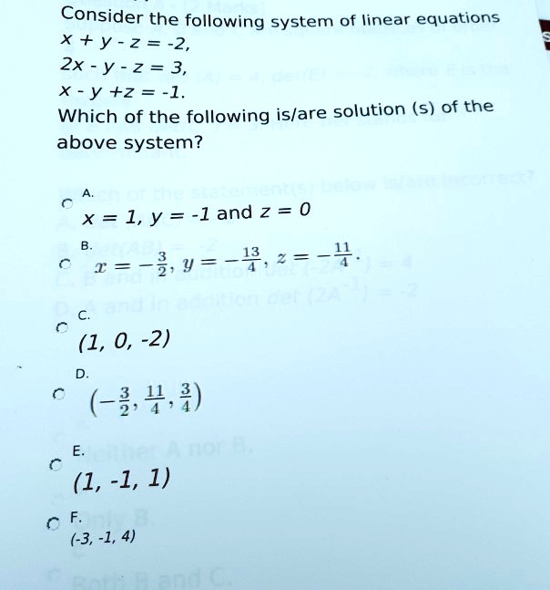 Solved Consider The Following System Of Linear Equations X Y 2 2 2x Y 2 3 X Y Z 1 Which Of The Following Islare Solution 5 Of The Above System X L Y 1land Z 0 3 4 4 23 4 1 1 0 2 3 4 4 1 1 1 3 1 4