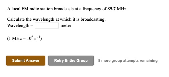 SOLVED: A Local FM Radio Station Broadcasts At A Frequency Of 89.7 MHz ...