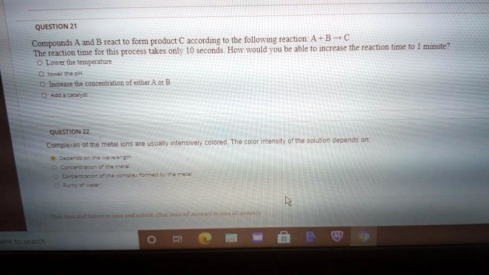 SOLVED:QUESTION 21 Compounds A and B react to form product C according ...