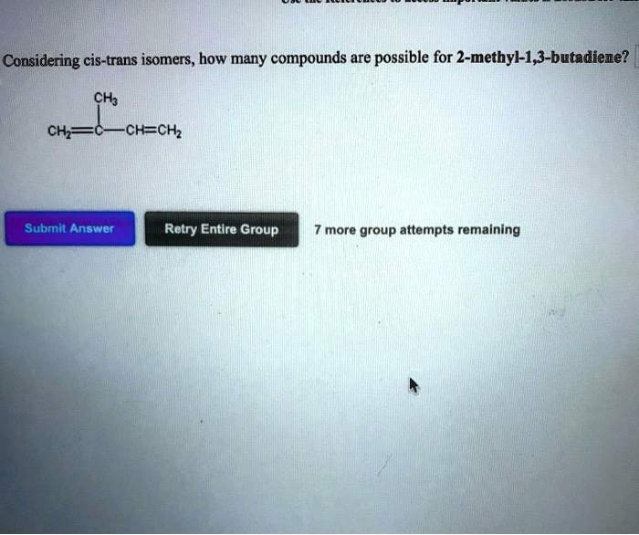 Considering Cis Trans Isomers How Many Compounds Are Solvedlib