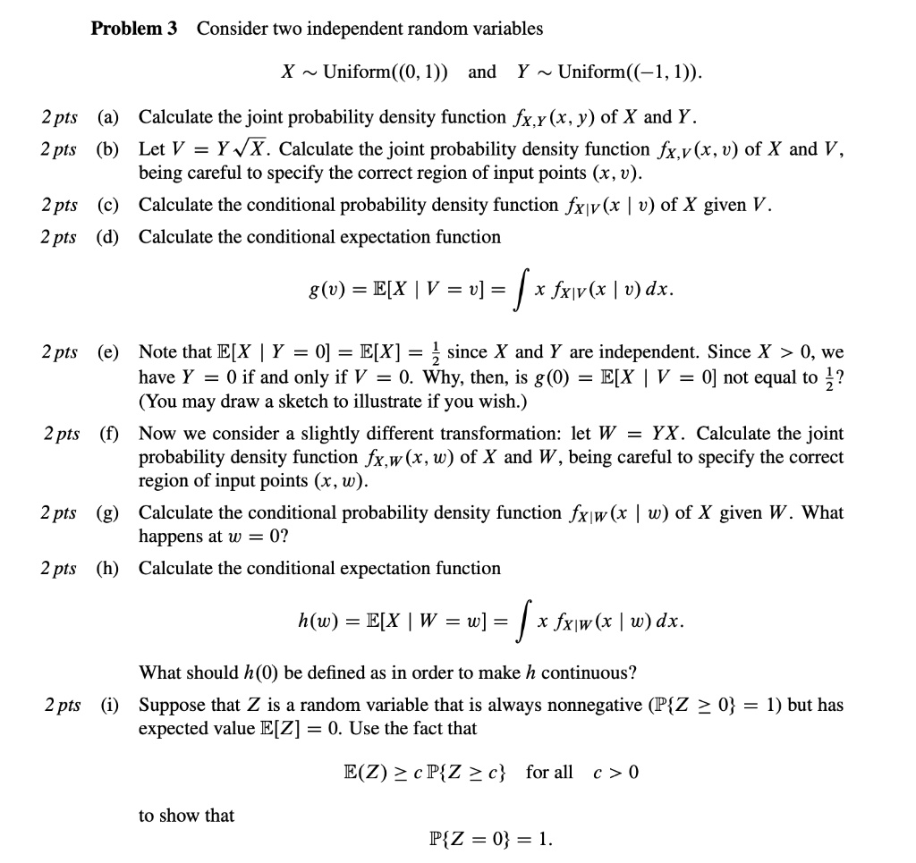 Solved Problem 3 Consider Two Independent Random Variables X Uniform 0 1 And Uniform 1 1 2 Pts A Calculate The Joint Probability Density Function Fx X X Y Of X And Y 2 Pts