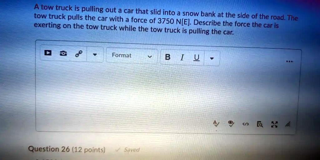 SOLVED Atow truck is pulling out a car that slid into tow truck pulls