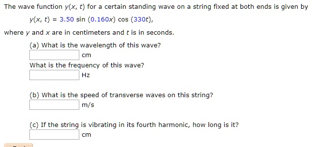 The wave function y(x, t) for a certain standing wave on a string fixed ...