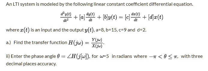 An LTI system is modeled by the following linear constant coefficient ...