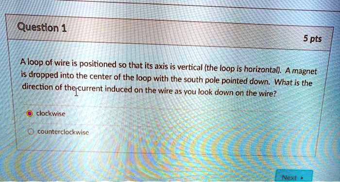 SOLVED:Question 1 5 pts A loop of wire is positioned so that its axis ...